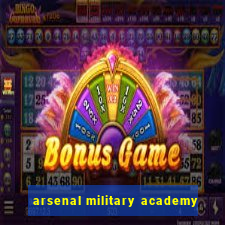 arsenal military academy